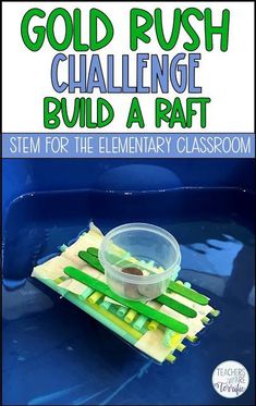 Build A Raft Stem Challenge, Gold Rush Projects 4th Grade, California Gold Rush Activities, Gold Rush Activities, Gold Rush Projects, Raft Building, History Crafts, Elementary Stem Activities, Easy Stem