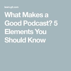 What Makes a Good Podcast? 5 Elements You Should Know The 5 Elements, Central Idea, 5 Elements, Main Idea, American Life, Television Program, Interesting Food Recipes, Content Creator, Podcast