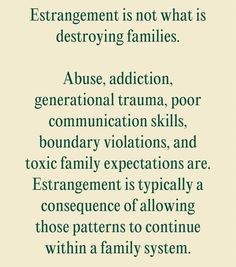 👋😃🖕🏡💔👨‍👩‍👧‍👦👋😃🖕 Estrangement is not what is destroying families.   Abuse, addiction, generational trauma, poor communication skills, boundary violations, and toxic family expectations are. Estrangement is typically a consequence of allowing those patterns to continue within a family system.  👋😃🖕🏡💔👨‍👩‍👧‍👦👋😃🖕  🌛~Mysty~🌜 (🖤 Amori, 👑 Q & Elfie) 🍄 🌈 Rainbows System 🌈 Mental Journal, Family Expectations, Poor Communication, Narcissism Relationships, Emotional Awareness, Good Mental Health