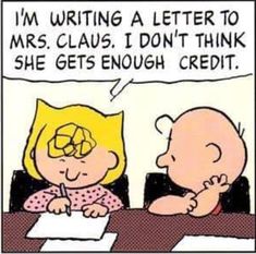 a cartoon strip with a baby sitting at a desk and the caption'i'm writing a letter to mrs claus, i don't think she gets enough credit