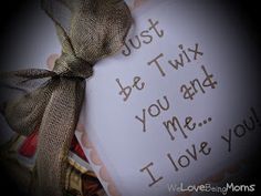 a card with the words just be twix you and me i love you