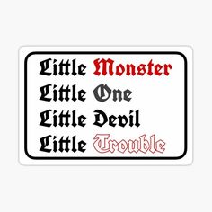 a sign that says little monster, little one, little devil and double trouble sticker