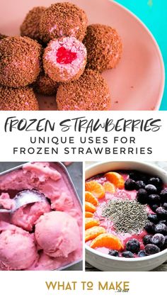 frozen strawberries, oranges and blueberries in bowls with text that reads frozen strawberries unique uses for frozen strawberries what to make