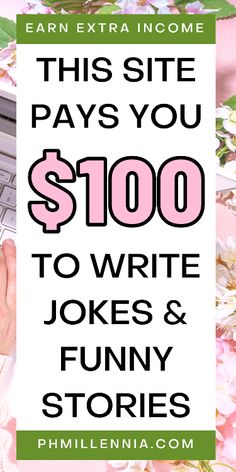 a person typing on a laptop with the text, earn extra money this site pays you $ 100 to write jokes & funny stories