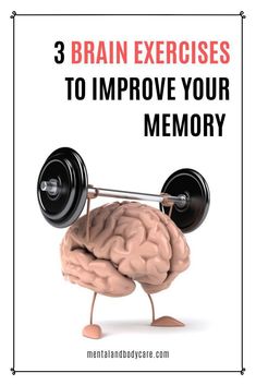 a brain lifting a barbell with the words 3 brain exercises to improve your memory