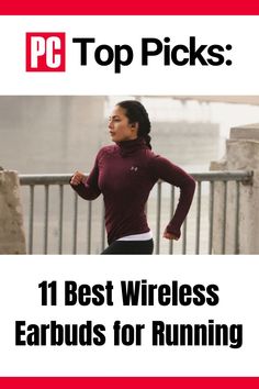 a woman running with the words top picks 11 best wireless earbuds for running