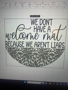 a computer screen with the words we don't have a welcome mat because we aren't liars