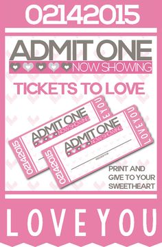 two tickets to love you with the words admit one now showing in pink and white