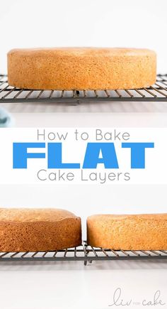 how to bake flat cake layers on a wire rack with text overlay that reads, how to bake flat cake layers