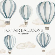 watercolor hot air balloons in the sky with clouds around them and text that reads, hot air balloons 11 elements