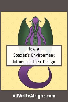 an image with the words how a species'environment influenced their design