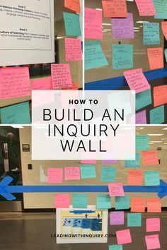 several post it notes on a wall with the words how to build an inquiry wall