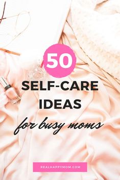 a pink bed with the words 50 self - care ideas for busy moms