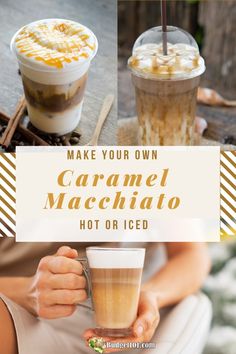 two cups of coffee with the words make your own caramel macchiato hot or iced