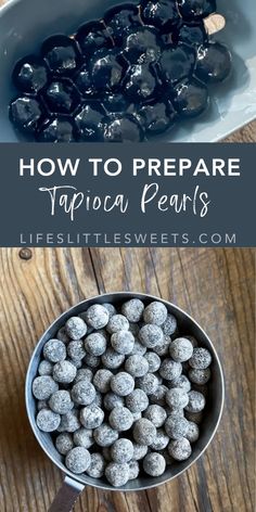 blueberries in a bowl with the words how to prepare tapoca pearls on top