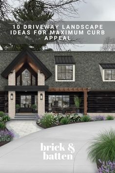 the front cover of brick & batten's driveway landscape ideas for maximum curb