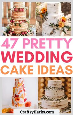 four different wedding cakes with the words 47 pretty wedding cake ideas