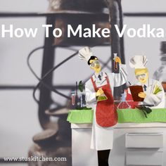 two chefs preparing food on a table with the words how to make vodka