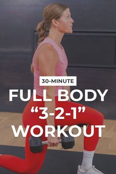 a woman in red leggings doing a full body workout with the words 30 - minute full body 3 - 2 - 1 - 1 - hour workout