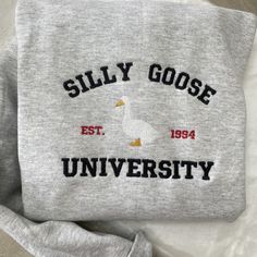 Embroidered University Sweatshirt, Silly Goose University Sweatshirt, Silly Goose Embroidery, Silly Goose University, Personalized Sweatshirts, Cute Crewneck Sweatshirt, Funny Clothing, Cute Crewneck, Sweatshirt Y2k