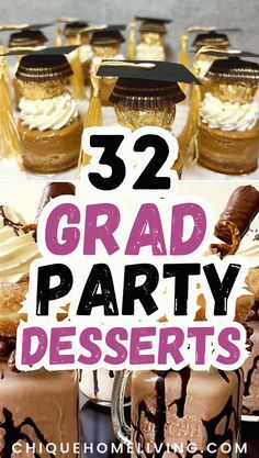 graduation party desserts with the words 32 grad party desserts on top of them