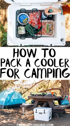 an open cooler with food in it and the words how to pack a cooler for camping