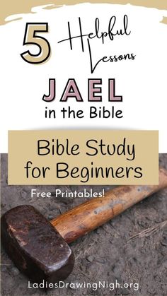 a hammer with the title 5 helpful lessons in the bible for beginners, including free printables