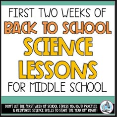 the first two weeks of back to school science lessons for middle school students