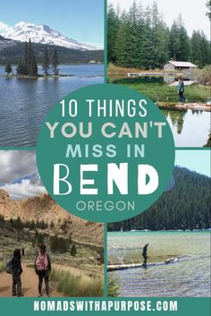 the words 10 things you can't miss in bend oregon with images of people and mountains