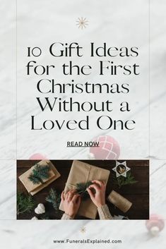 a person wrapping presents with the words 10 gift ideas for the first christmas without a loved one