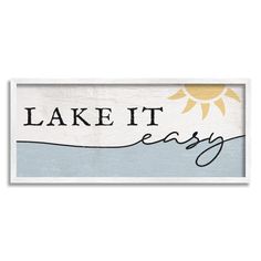 a wooden sign that says lake it easy