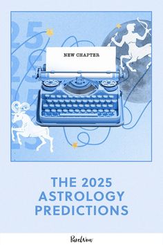 I, your astrologer, am predicting that 2025 is going to be a year like we’ve never seen before. Here, your 2025 astrology predictions.