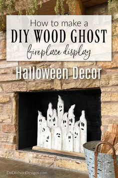 a fireplace with ghost decorations on it and the words how to make a diy wood ghost