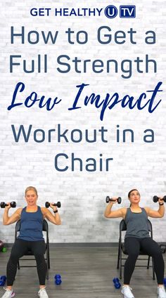 two women doing exercises with dumbbells in front of a white brick wall text reads, how to get a full strength low impact workout in a chair