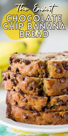 chocolate chip banana bread stacked on top of each other with the words, the best chocolate chip banana bread