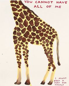 a drawing of a giraffe with the words you cannot have all of me