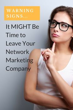 a woman wearing glasses with the words warning signs it might be time to leave your network marketing company