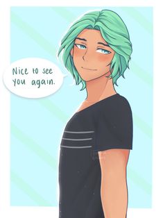 a drawing of a person with green hair and a speech bubble saying nice to see you again