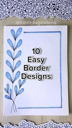 the words 10 easy border designs are displayed