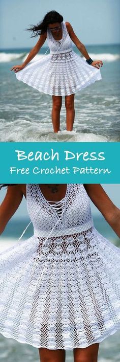 a woman standing in the ocean wearing a white crochet dress with text overlay that reads, beach dress free crochet pattern