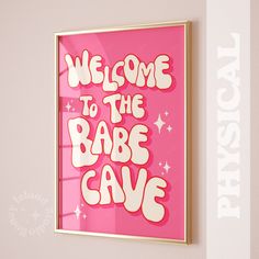 a pink poster with the words welcome to the babe cave