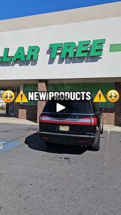 a car is parked in front of a dollar tree store with the words new products on it