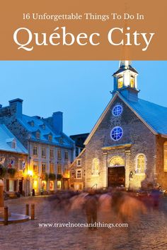 A captivating evening scene in Québec City featuring the illuminated façade of Notre-Dame-des-Victoires Church in Place Royale. The title "16 Unforgettable Things To Do In Québec City" is prominently displayed at the top on a brown banner, while the website "www.travelnotesandthings.com" is positioned at the bottom. The image captures the charm and historic atmosphere of Québec City, making it an inviting destination for travelers seeking memorable experiences. Quebec City Itinerary, Umbrella Street, City Downtown, City Summer, Travel Notes, Travel Spots