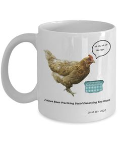 a white coffee mug with a chicken saying i have been protecting social disarraying the