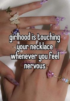 someone is touching their necklace whenever you feel nervous about her or her ring size