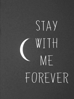 the words stay with me forever written in white on a black background, against a dark backdrop