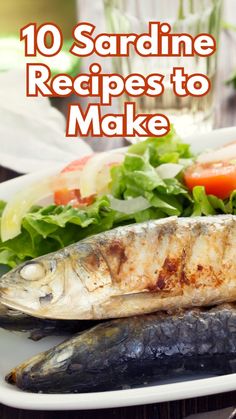 there is a plate with some fish on it and salad in the background that says, 10 sardine recipes to make