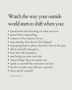 a poster with the words, watch the way your outside world starts to shift when you