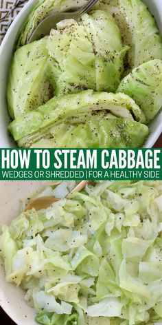 two pictures with the words how to steam cabbage wedges or shredded for a healthy side