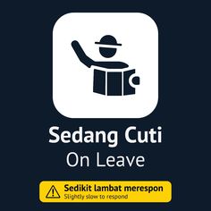 seedang cuti on leave sign with the words seedang cuti on leave